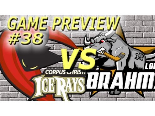 GAME PREVIEW #38: @ LONE STAR BRAHMAS