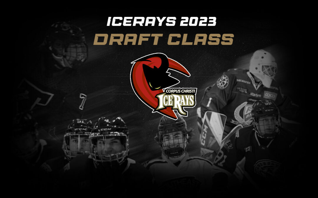 The Corpus Christi IceRays Introduce Their 2023 Draft Class