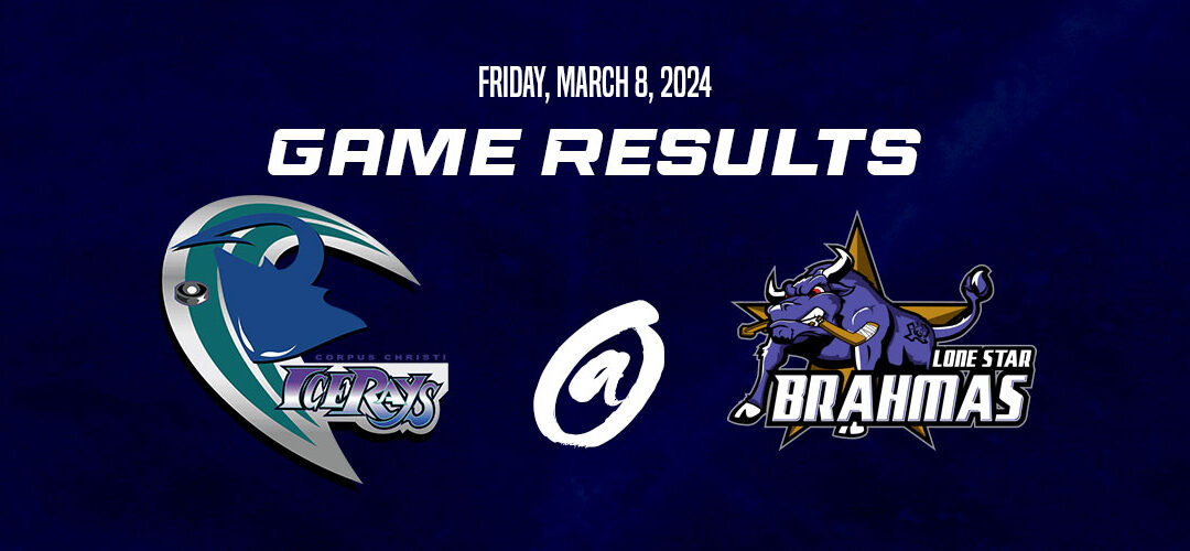 Corpus Christi IceRays Blanked By Lone Star Brahmas Friday Night At American Bank Center