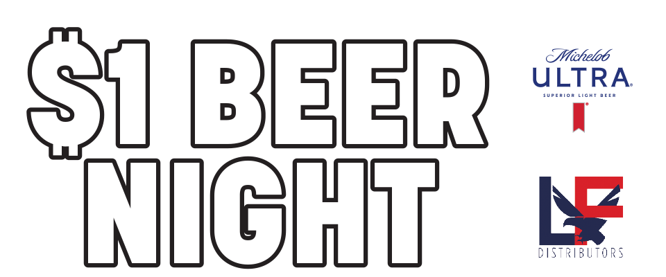 $1 Beer Night Presented by Michelob Ultra and LF Distributors