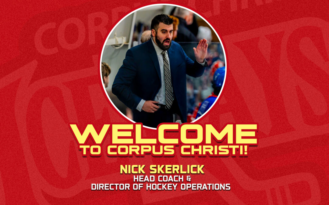 Corpus Christi IceRays Name Nick Skerlick Head Coach and Director of Hockey Operations